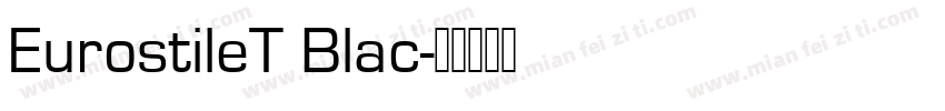 EurostileT Blac字体转换